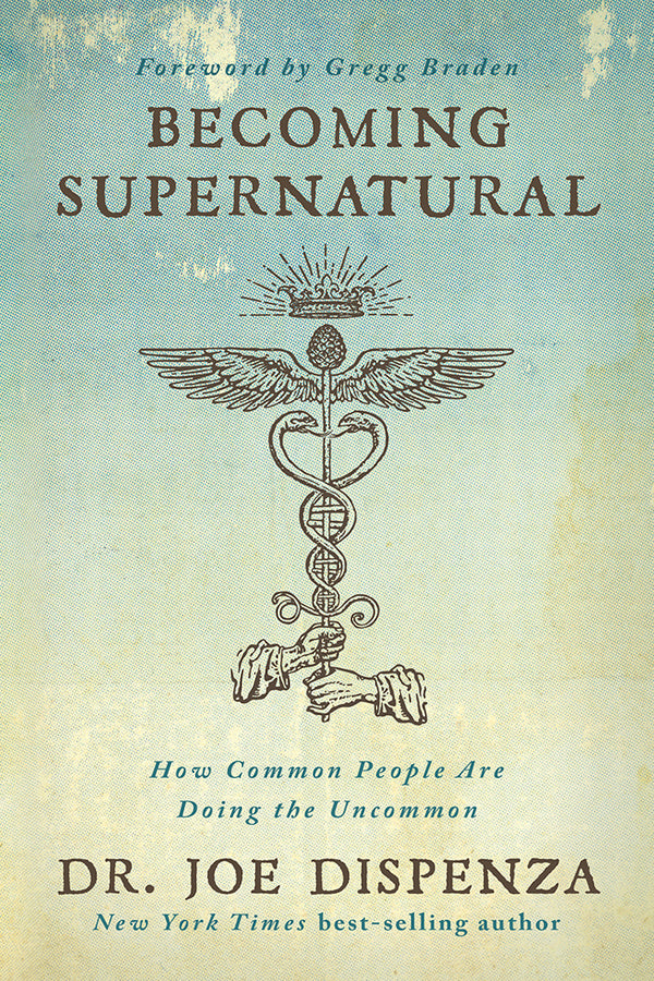 Book cover of Becoming Supernatural: How Common People Are Doing the Uncommon by Joe Dispenza