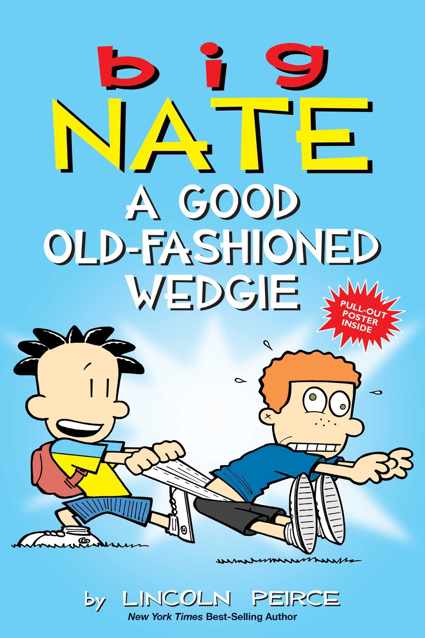 Book cover of Big Nate: A Good Old-Fashioned Wedgie by Lincoln Peirce