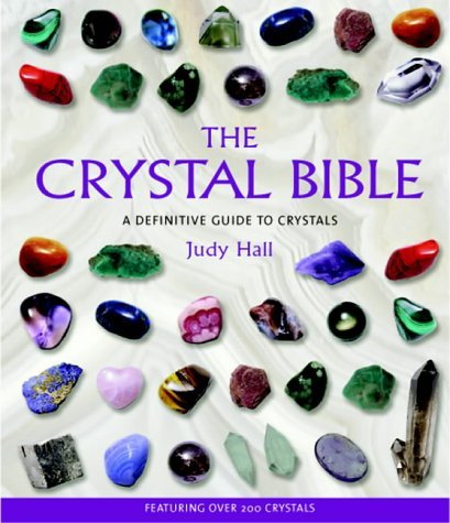 Book cover of The Crystal Bible : A Definitive Guide To Crystals by Judy Hall