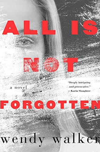 Book cover of All Is Not Forgotten by Wendy   Walker