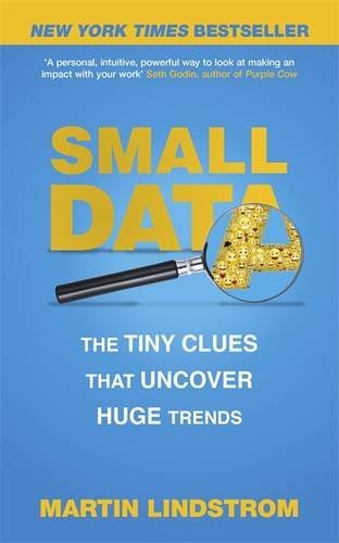 Book cover of Small Data: The Tiny Clues That Uncover Huge Trends by Martin Lindstrom
