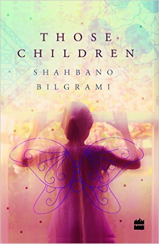 Book cover of Those Children by Shahbano Bilgrami