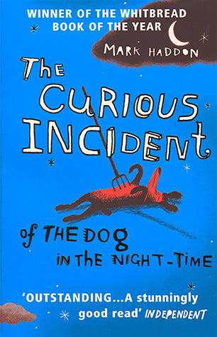 Book cover of The Curious Incident Of The Dog In The Night-Time by Mark Haddon
