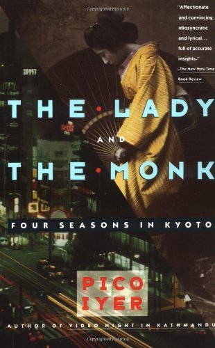 Book cover of The Lady And The Monk: Four Seasons In Kyoto by Pico Iyer