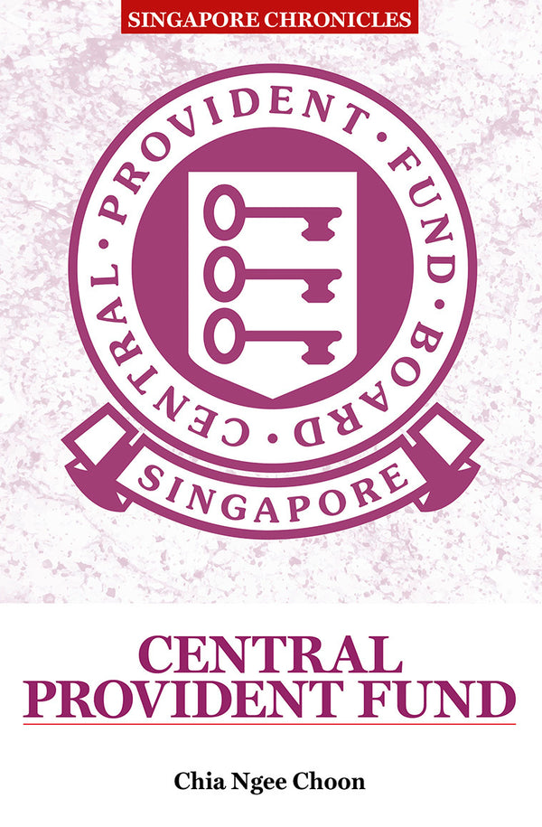 Book cover of Central Provident Fund by Chia Ngee Choon