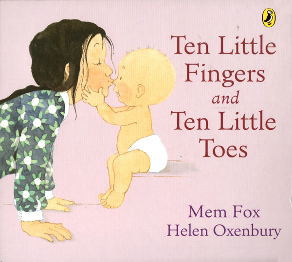 Book cover of Ten Little Fingers And Ten Little Toes by Mem Fox, Helen Oxenbury (Illus.)