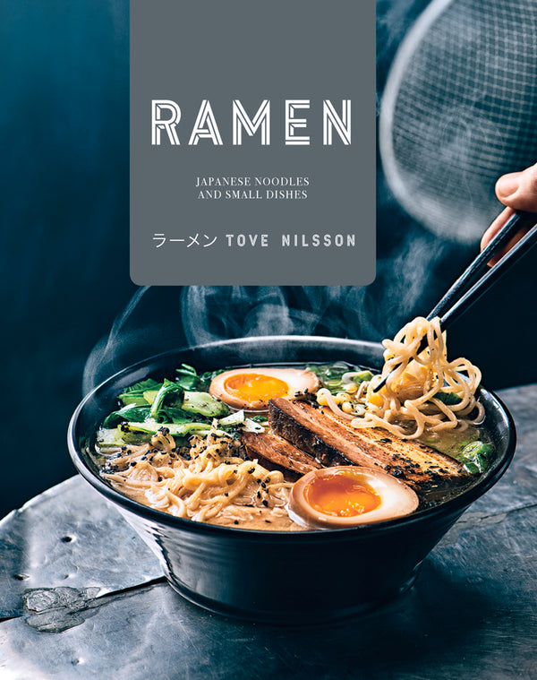 Book cover of Ramen: Japanese Noodles & Small Dishes by Tove Nilsson