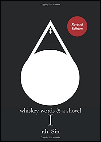 Book cover of Whiskey, Words & A Shovel I by R.H. Sin