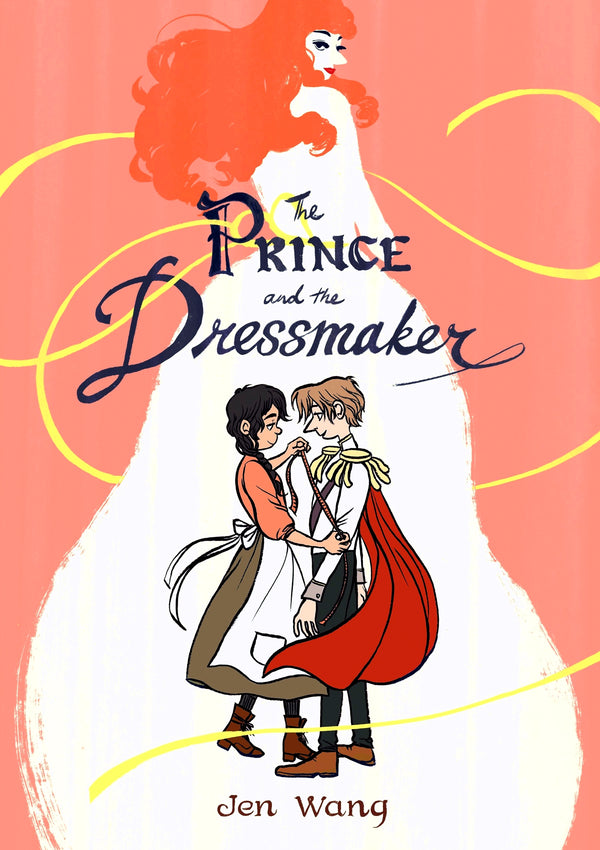 Book cover of The Prince And The Dressmaker by Jen Wang