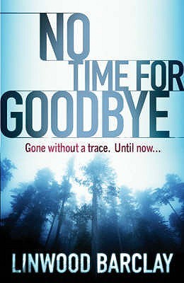 Book cover of No Time For Goodbye by Linwood Barclay