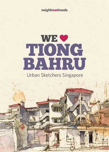 Book cover of Our Neighbourhoods: We Love Tiong Bahru by Urban Sketchers Singapore