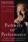 Book cover of Pathways To Performance: A Guide To Transforming Yourself, Your Team, And Your Organization by Jim Clemmer