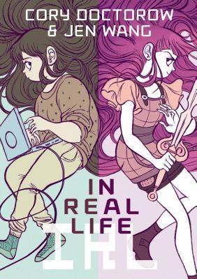 Book cover of In Real Life by Cory Doctorow, Jen Wang (Illus.)