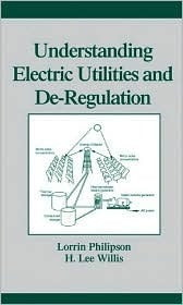Book cover of Understanding Electric Utilities and De-Regulation by Lorrin Philipson, H. Lee Willis