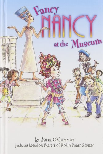 Book cover of Fancy Nancy At The Museum by Jane O'Conner