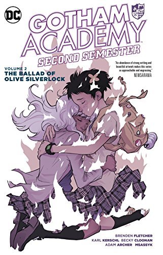 Book cover of Gotham Academy Second Semester, Volume 2: The Ballad of Olive Silverlock by Brenden Fletcher, Becky Cloonan, Karl Kerschl, Adam Archer (Illus.), MSSASYK (Illus.), Rob Haynes (Illus.), Jon Lam (Illus.)