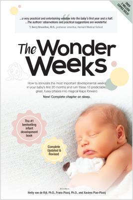 Book cover of The Wonder Weeks: How To Stimulate Your Baby's Mental Development And Help Him Turn His 10 Predictable, Great, Fussy Phases Into Magical Leaps Forward by Frans X. Plooij, Hetty van de Rijt