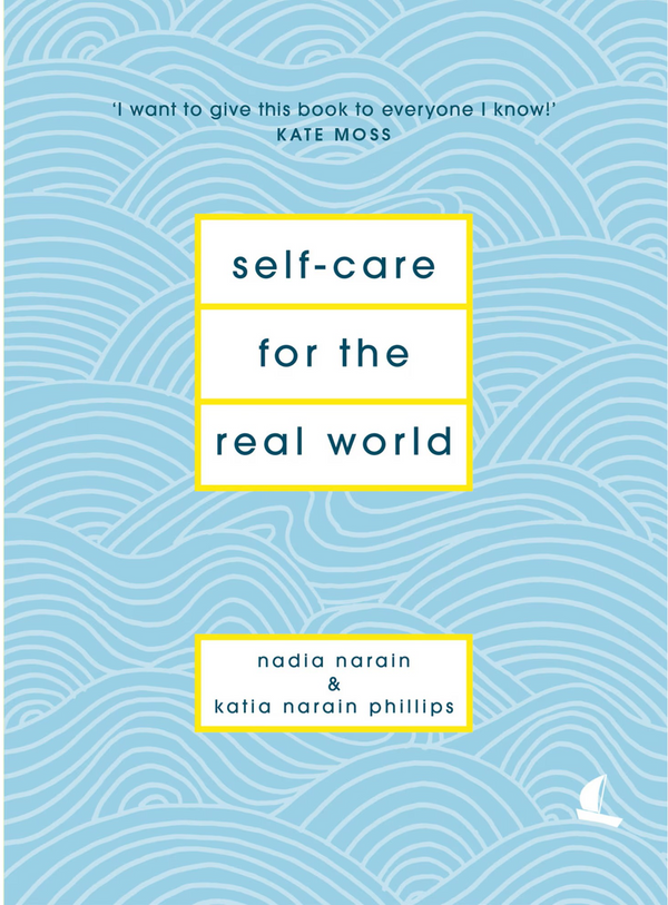Book cover of Self-Care For The Real World by Nadia Narain, Katia Narain Phillips
