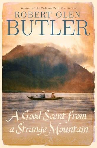 Book cover of A Good Scent From A Strange Mountain by Robert Olen Butler (contributor)