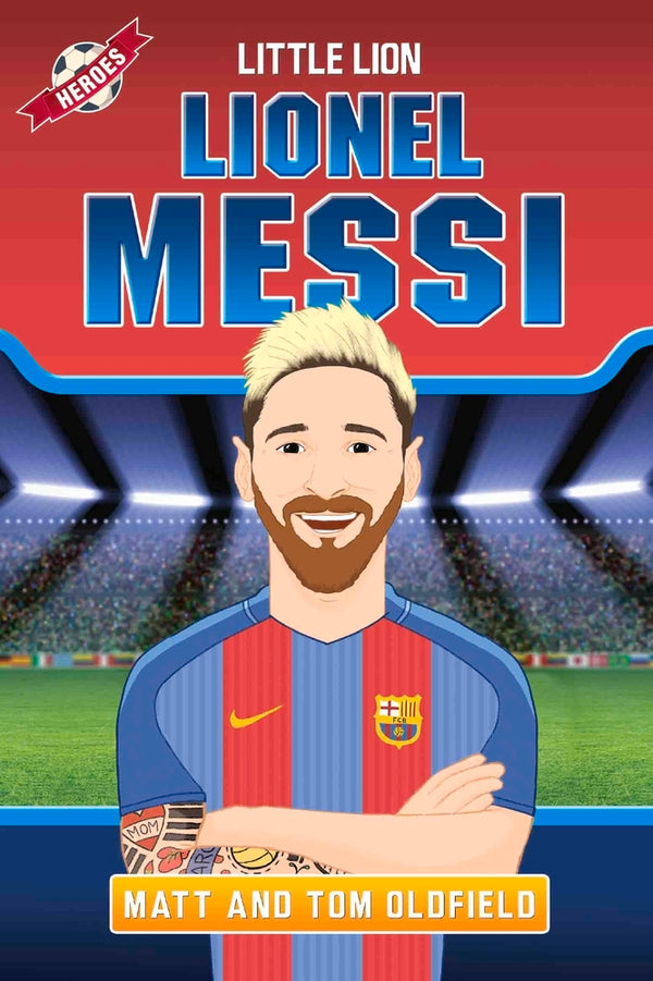 Book cover of Messi: From the Playground To The Pitch by Matt Oldfield, Tom Oldfield