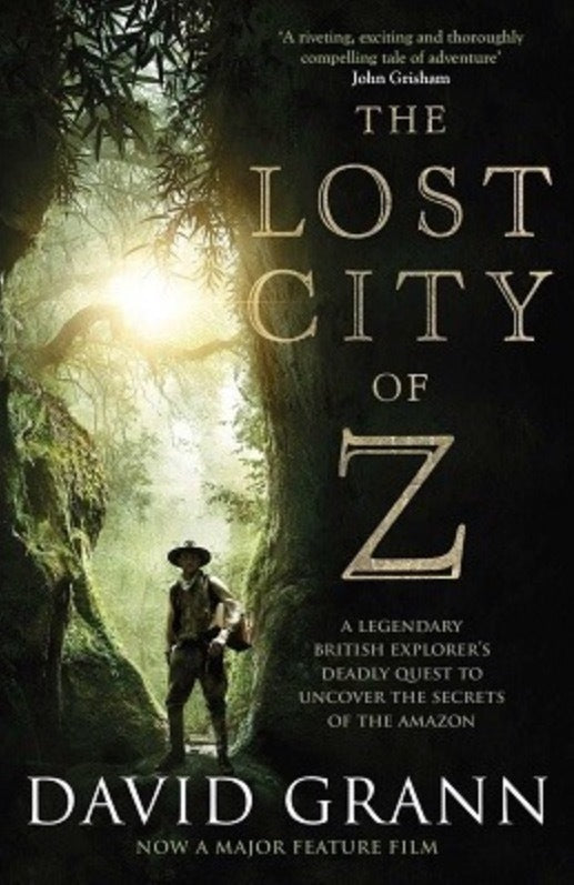 Book cover of The Lost City Of Z: A Tale Of Deadly Obsession In The Amazon by David Grann