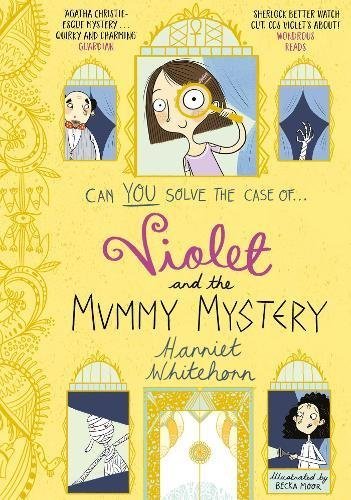 Book cover of Violet And The Mummy Mystery (4) by Harriet Whitehorn, Becka Moor (Illus.)