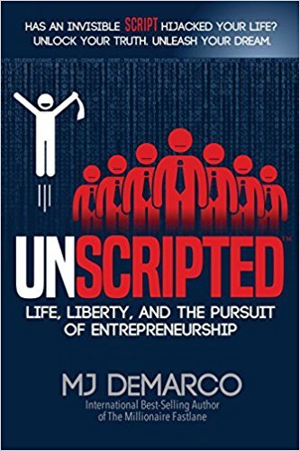 Book cover of Unscripted: Life, Liberty, And The Pursuit Of Entrepreneurship by M.J. DeMarco