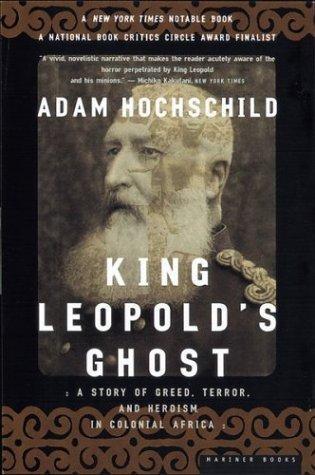 Book cover of King Leopold's Ghost: A Story Of Greed, Terror, And Heroism In Colonial Africa by Adam Hochschild