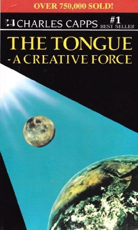 Book cover of The Tongue: A Creative Force by Charles Capps