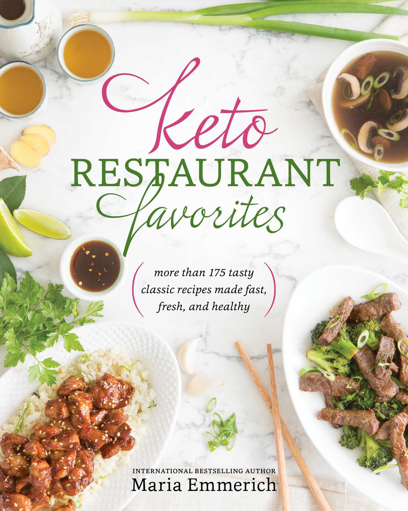 Book cover of Keto Restaurant Favorites: More Than 175 Tasty Classic Recipes Made Fast, Fresh, And Healthy by Maria Emmerich