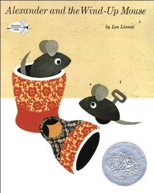 Book cover of Alexander And The Wind-Up Mouse by Leo Lionni
