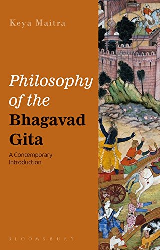 Book cover of Philosophy Of The Bhagavad Gita: A Contemporary Introduction by Keya Maitra