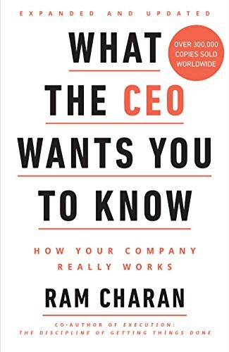 Book cover of What The Ceo Wants You To Know: How Your Company Really Works by Ram Charan