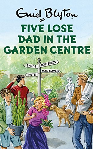 Book cover of Five Lose Dad In The Garden Centre by Bruno Vincent