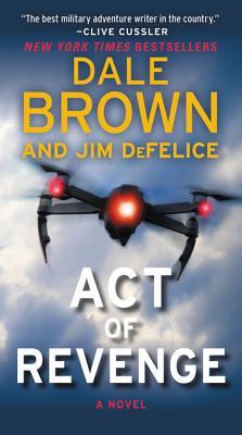 Book cover of Act Of Revenge by Dale Brown, Jim DeFelice