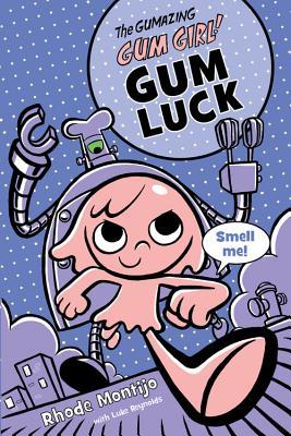 Book cover of Gum Luck by Rhode Montijo, Luke Reynolds (With)