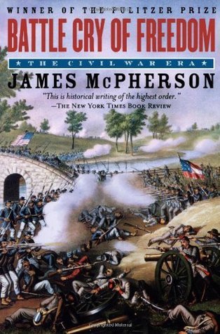 Book cover of Battle Cry Of Freedom: The Civil War Era by James M. McPherson