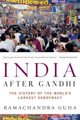 Book cover of India After Gandhi: The History Of The World's Largest Democracy by Ramachandra Guha