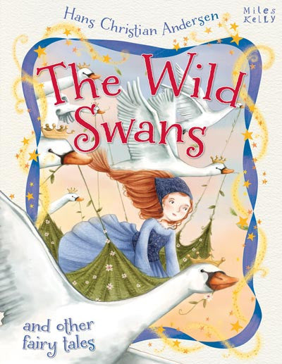 Book cover of The Wild Swans by Miles Kelly Publishing