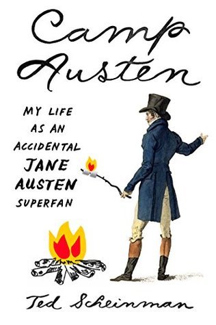 Book cover of Camp Austen: My Life As An Accidental Jane Austen Superfan by Ted Scheinman