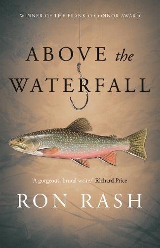 Book cover of Above The Waterfall by Ron Rash