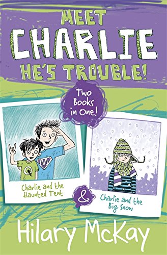 Book cover of Charlie And The Haunted Tent & Charlie And The Big Snow by Hilary McKay
