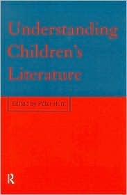 Book cover of Understanding Children's Literature by Peter  Hunt (editor)