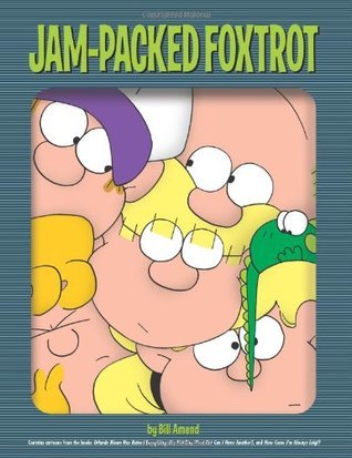 Book cover of Jam-Packed Foxtrot: A Foxtrot Treasury by Bill Amend