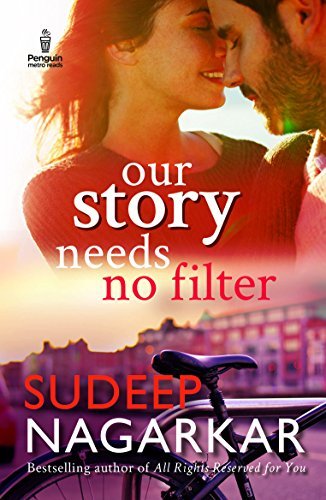 Book cover of Our Story Needs No Filter by Sudeep Nagarkar