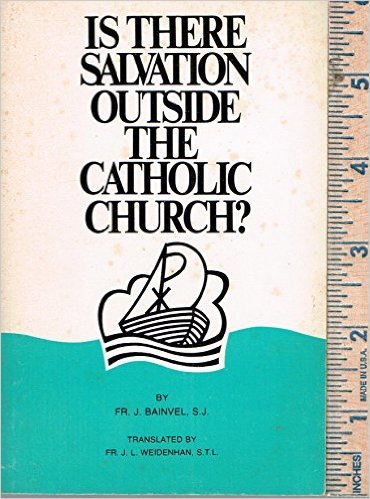 Book cover of Is There Salvation Outside the Catholic Church? by J.V. Bainvel