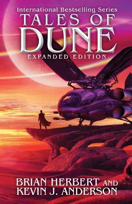 Book cover of Tales Of Dune: Expanded Edition by Brian Herbert, Kevin J. Anderson