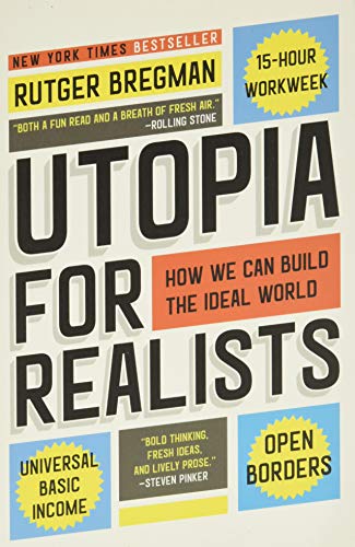 Book cover of Utopia For Realists: How We Can Build The Ideal World by Rutger Bregman