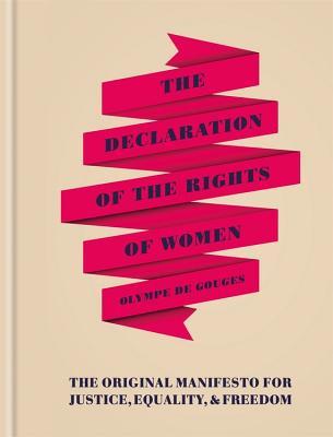 Book cover of The Declaration Of The Rights Of Women by Olympe de Gouges