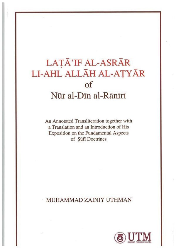 Book cover of Lata'if Al–Asrar Li–Ahl Allah Al–Atyar Of Nur Al–Din Al–Raniri: An Annotated Transliteration Together With A Translation And An Introduction Of His Exposition On The Fundamental Aspects Of Sufi Doctrines by Muhammad Zainiy Uthman